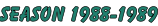 SEASON 1988-1989
