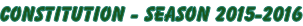 CONSTITUTION - SEASON 2015-2016