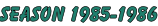 SEASON 1985-1986