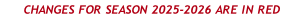 CHANGES FOR SEASON 2025-2026 ARE IN RED