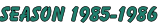 SEASON 1985-1986